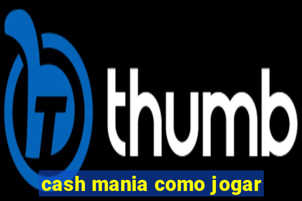 cash mania como jogar